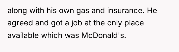 along with his own gas and insurance. He agreed and...