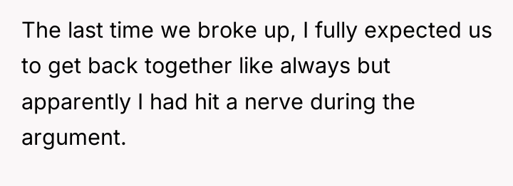 The last time we broke up, I fully expected us...
