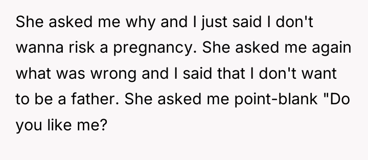 She asked me why and I just said I don't...