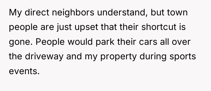 My direct neighbors understand, but town people are just upset...