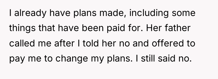 I already have plans made, including some things that have...