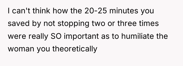 I can't think how the 20-25 minutes you saved by...