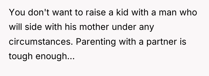 You don't want to raise a kid with a man...