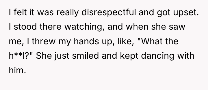 I felt it was really disrespectful and got upset. I...
