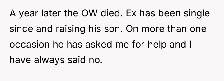 A year later the OW died. Ex has been single...