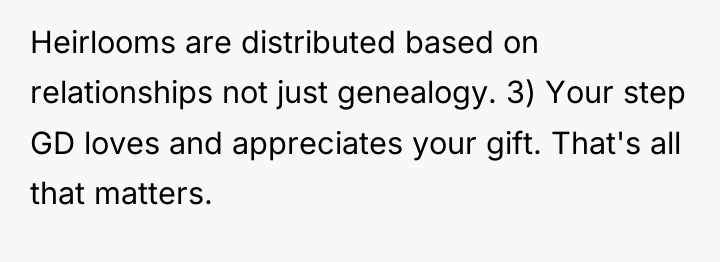 Heirlooms are distributed based on relationships not just genealogy. 3)...
