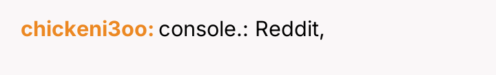 chickeni3oo console.: Reddit,