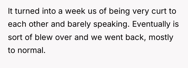 It turned into a week us of being very curt...