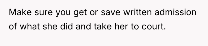 Make sure you get or save written admission of what...
