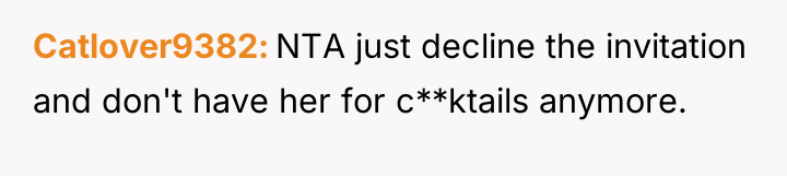 Catlover9382 NTA just decline the invitation and don't have her...