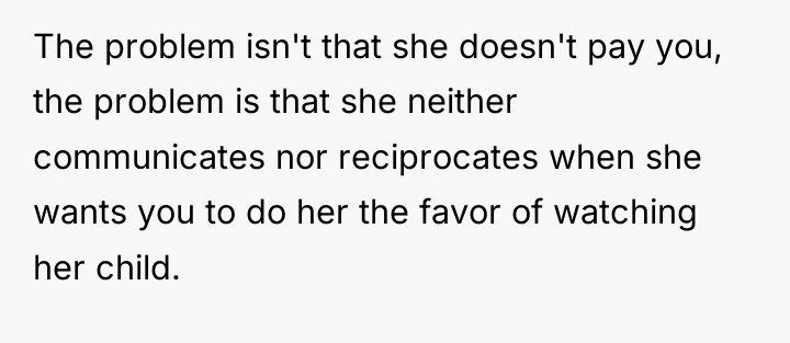 The problem isn't that she doesn't pay you, the problem...