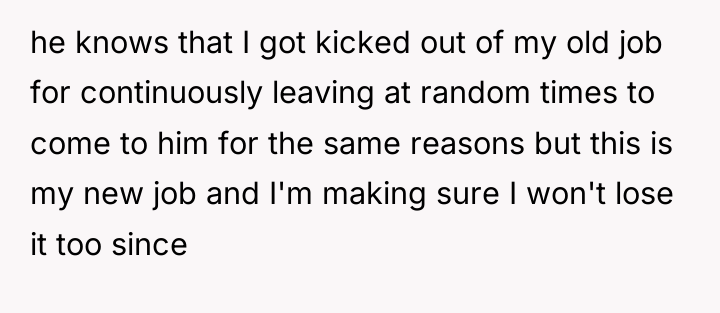 he knows that I got kicked out of my old...