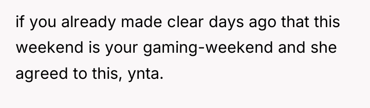 if you already made clear days ago that this weekend...