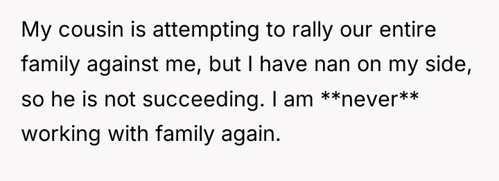 My cousin is attempting to rally our entire family against...