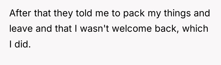 After that they told me to pack my things and...