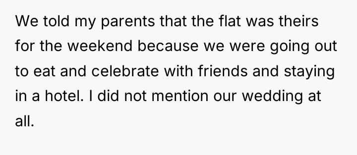 We told my parents that the flat was theirs for...