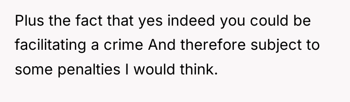 Plus the fact that yes indeed you could be facilitating...