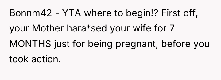 Bonnm42 - YTA where to begin!? First off, your Mother...