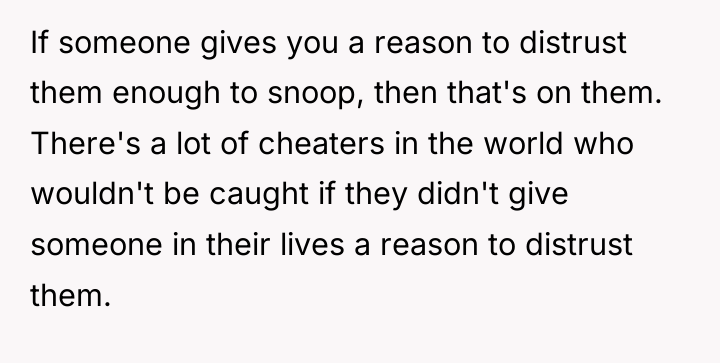 If someone gives you a reason to distrust them enough...