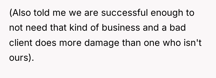 (Also told me we are successful enough to not need...