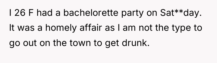 I 26 F had a bachelorette party on Sat**day. It...