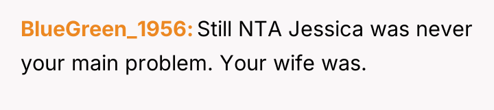 BlueGreen_1956 Still NTA Jessica was never your main problem. Your...