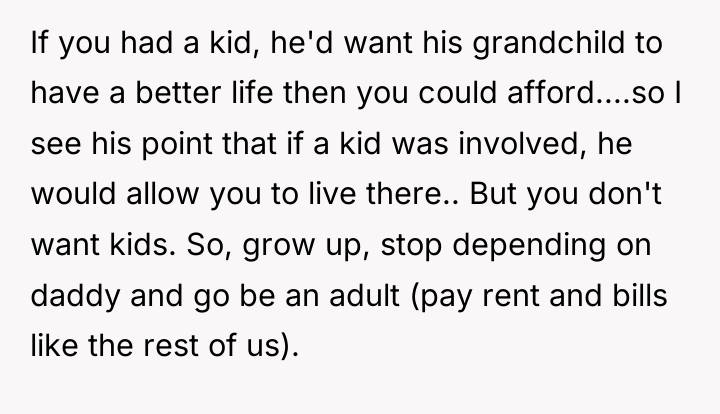 If you had a kid, he'd want his grandchild to...