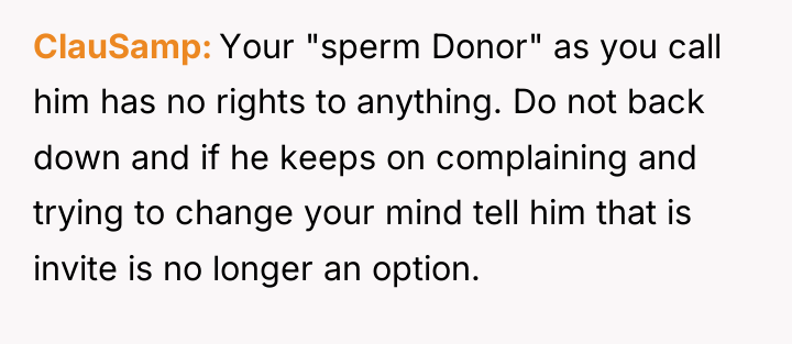 ClauSamp Your "sperm Donor" as you call him has no...