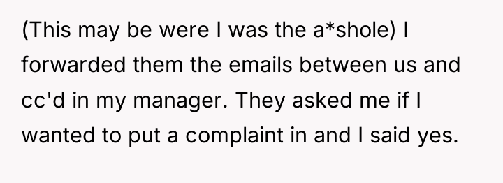 (This may be were I was the a*shole) I forwarded...