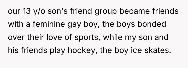 our 13 y/o son's friend group became friends with a...