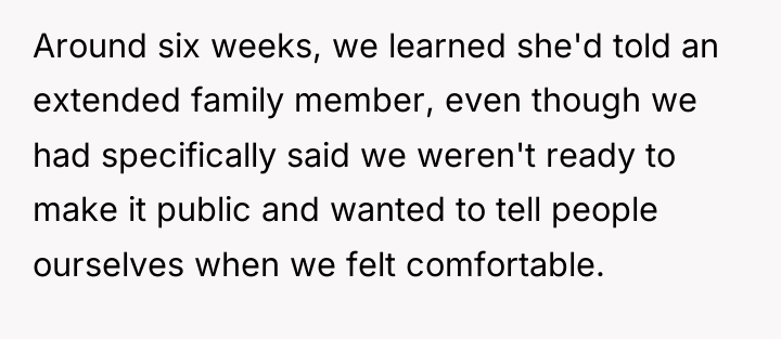Around six weeks, we learned she'd told an extended family...