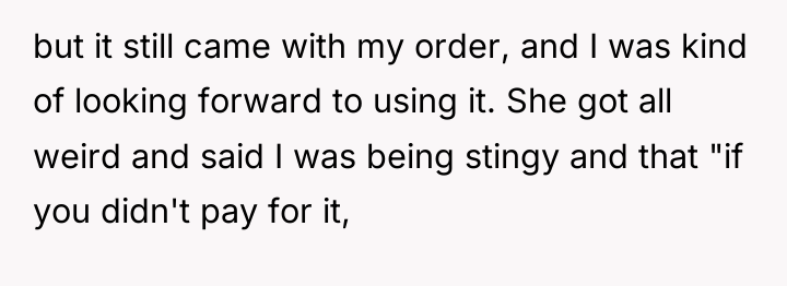 but it still came with my order, and I was...