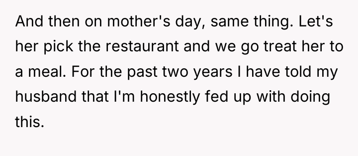 And then on mother's day, same thing. Let's her pick...