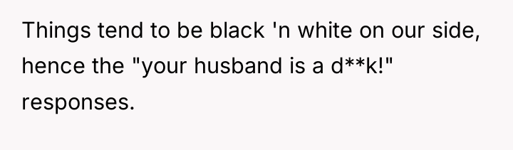 Things tend to be black 'n white on our side,...