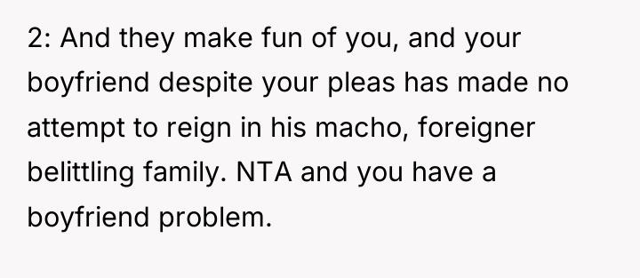 2: And they make fun of you, and your boyfriend...