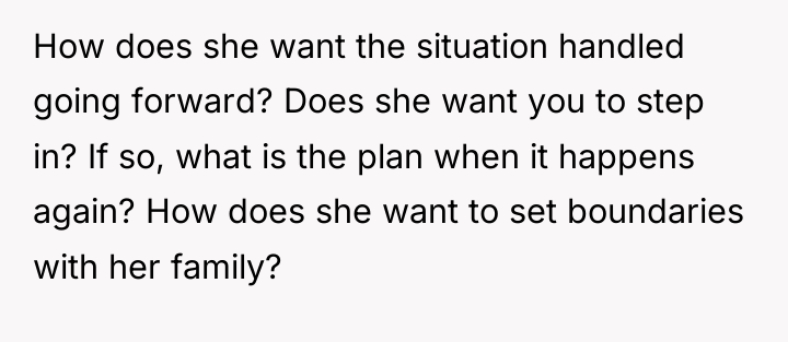 How does she want the situation handled going forward? Does...