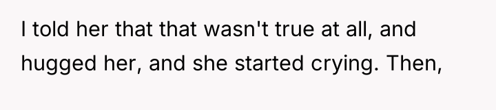 I told her that that wasn't true at all, and...