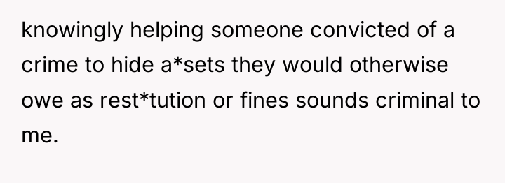 knowingly helping someone convicted of a crime to hide a*sets...