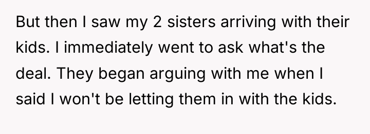 But then I saw my 2 sisters arriving with their...