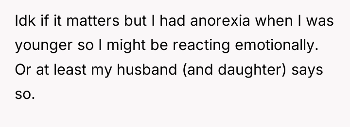 Idk if it matters but I had anorexia when I...