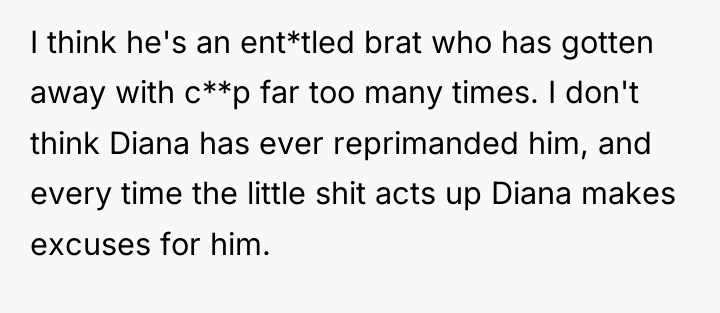I think he's an ent*tled brat who has gotten away...