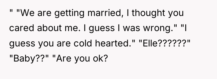 " "We are getting married, I thought you cared about...