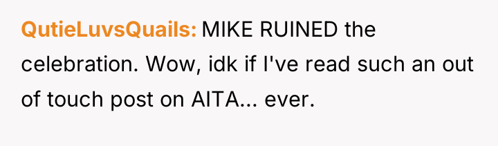 QutieLuvsQuails MIKE RUINED the celebration. Wow, idk if I've read...