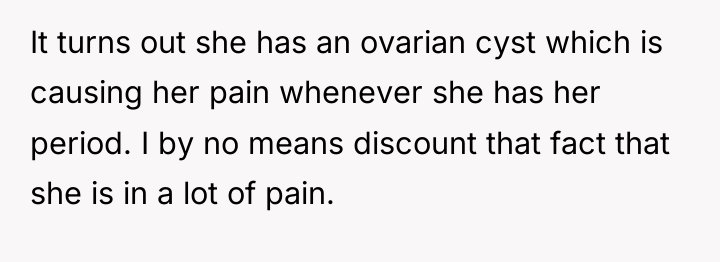 It turns out she has an ovarian cyst which is...