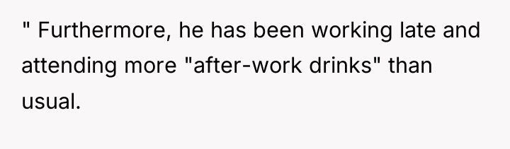" Furthermore, he has been working late and attending more...