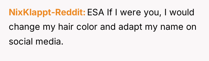 NixKlappt-Reddit ESA If I were you, I would change my...