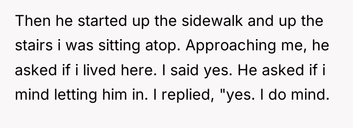 Then he started up the sidewalk and up the stairs...