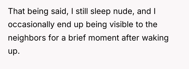 That being said, I still sleep nude, and I occasionally...