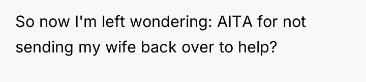 So now I'm left wondering: AITA for not sending my...
