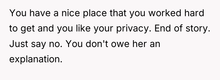 You have a nice place that you worked hard to...